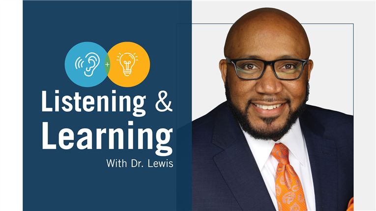  Listening and Learning with Dr. Lewis